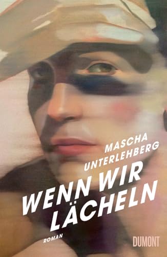 Wenn wir lächeln: Roman von DuMont Buchverlag GmbH & Co. KG