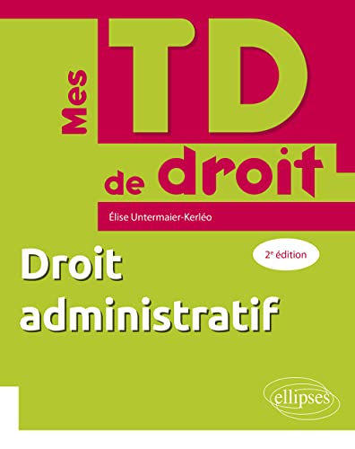 Droit administratif: À jour au 31 octobre 2022 (Mes TD de Droit) von ELLIPSES