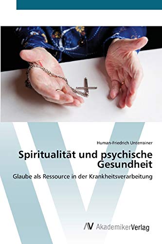 Spiritualität und psychische Gesundheit: Glaube als Ressource in der Krankheitsverarbeitung