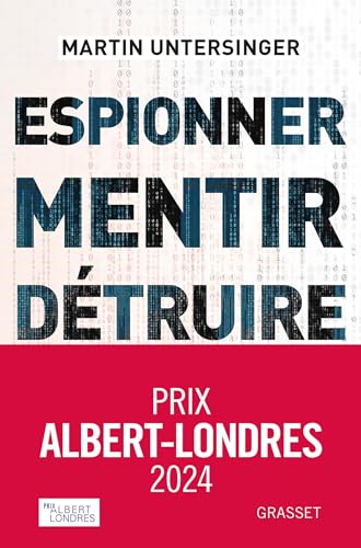 Espionner, mentir, détruire: Comment le cyberespace est devenu un champ de bataille Espionner, mentir, détruire: Comment le cyberespace est devenu un champ de bataille