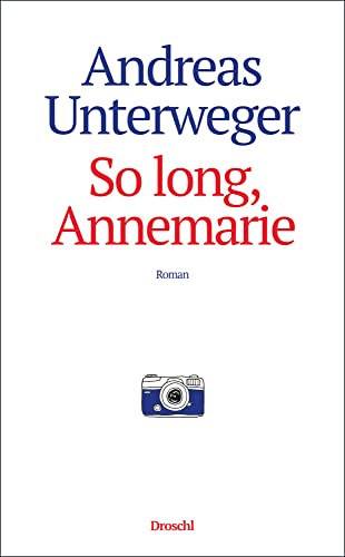 So long, Annemarie: Roman von Literaturverlag Droschl