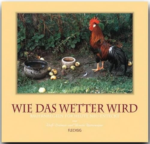 Wie das Wetter wird: Bauernregeln für heute neu entdeckt (Flechsig - Geschenkbücher) von Flechsig