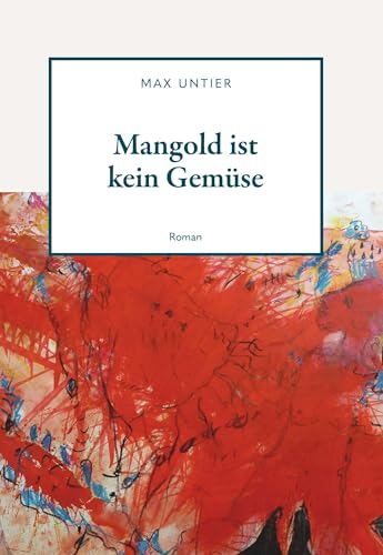 "Mangold ist kein Gemüse" von Buchschmiede von Dataform Media GmbH