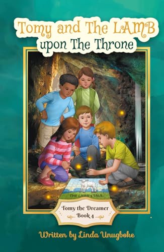 Tomy and The Lamb upon The Throne: Tomy the Dreamer - Book 4 von Sapphire Publishing