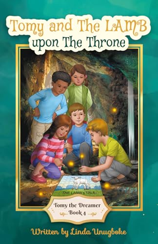 Tomy and The Lamb upon The Throne: Tomy the Dreamer - Book 4 von Sapphire Publishing