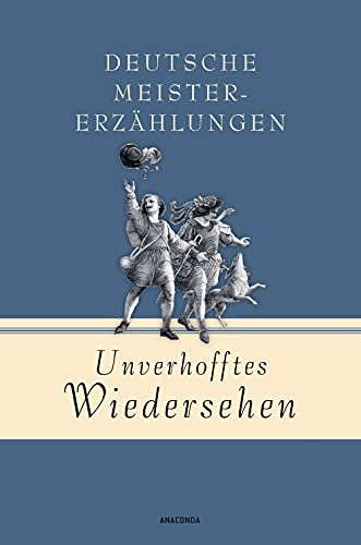 Unverhofftes Wiedersehen - Deutsche Meistererzählungen (Geschenkbuch Gedichte und Gedanken, Band 11) Unverhofftes Wiedersehen - Deutsche Meistererzählungen (Geschenkbuch Gedichte und Gedanken, Band 11)