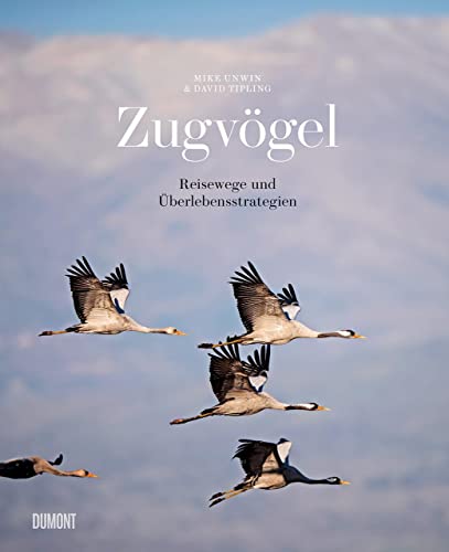 Zugvögel: Reisewege und Überlebensstrategien von DuMont Buchverlag GmbH