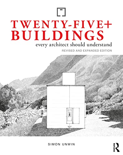 Twenty-five+ Buildings Every Architect Should Understand: Revised and Expanded Edition von Routledge