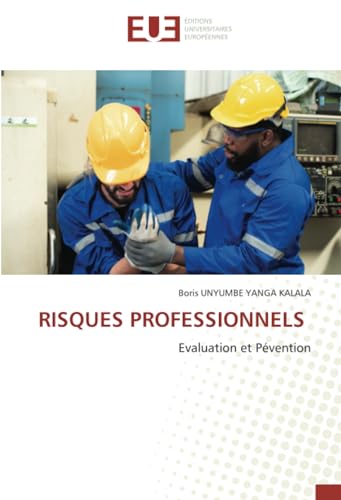 RISQUES PROFESSIONNELS: Evaluation et Pévention von Éditions universitaires européennes
