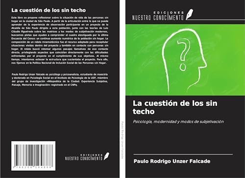 La cuestión de los sin techo: Psicología, modernidad y modos de subjetivación La cuestión de los sin techo: Psicología, modernidad y modos de subjetivación