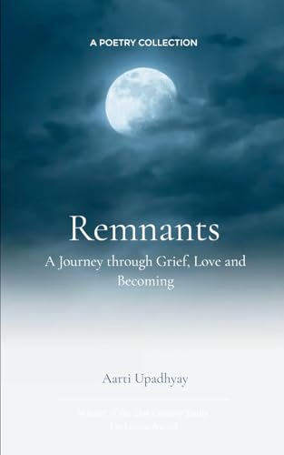 Remnants: A Journey through Grief, Love and Becoming von Bookleaf Publishing