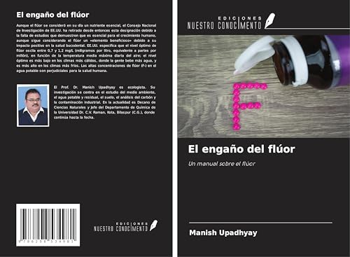 El engaño del flúor: Un manual sobre el flúor von Ediciones Nuestro Conocimiento