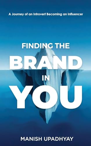 Finding The Brand In You: A Journey of An Introvert Becoming an Influencer Finding The Brand In You: A Journey of An Introvert Becoming an Influencer von OrangeBooks Publication