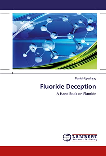 Fluoride Deception: A Hand Book on Fluoride