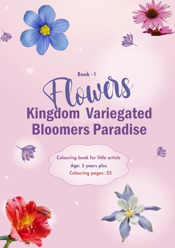 Flowers Kingdom: Variegated Bloomers Paradise 1 von Independently published