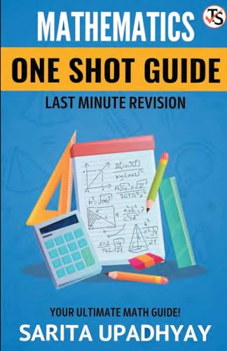 Mathematics: One Shot Guide Last Minute Revision von True Sign Publishing House Private Limited