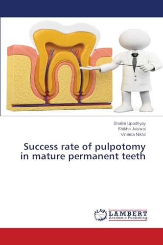 Success rate of pulpotomy in mature permanent teeth: DE von LAP LAMBERT Academic Publishing