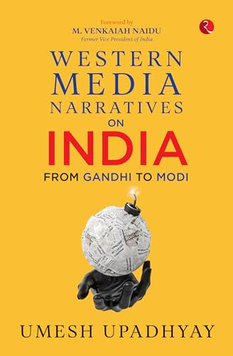 Western Media Narratives on India: From Gandhi to Modi von Rupa Publications India