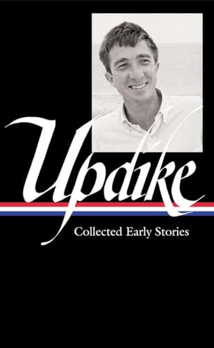 John Updike: Collected Early Stories (LOA #242) (Library of America John Updike Edition, Band 1) von Library of America