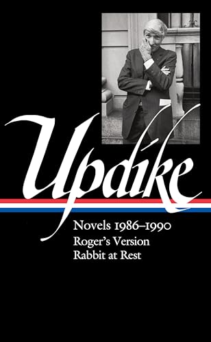 John Updike: Novels 1986–1990 (LOA #354): Roger's Version / Rabbit at Rest (The Library of America, 354)