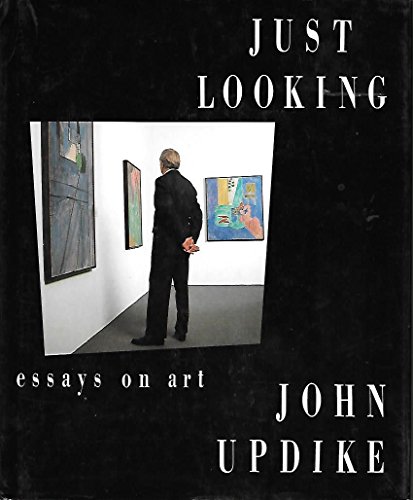 Just Looking: Essays on Art