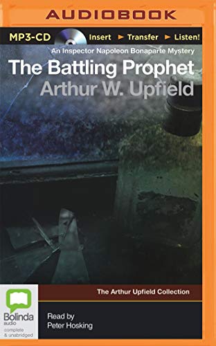 The Battling Prophet (An Inspector Napoleon Bonaparte Mystery: Arthur Upfield Collection) von Bolinda Audio