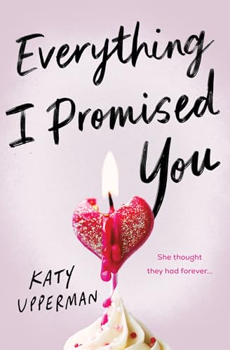 Everything I Promised You: An Emotional Young Adult Romance for Fans of Laura Nowlin von Sourcebooks Explore