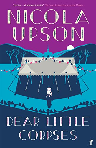 Dear Little Corpses: 'Genius.' The Times (Josephine Tey Series)