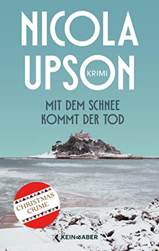 Mit dem Schnee kommt der Tod: historischer Kriminalroman (Josephine Tey und Archie Penrose ermitteln) von Kein & Aber