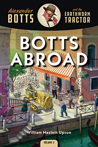 Botts Abroad (Alexander Botts and the Earthworm Tractor, Band 2)