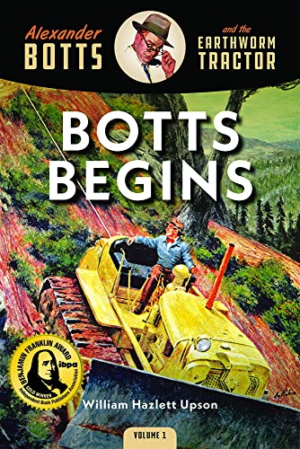 Botts Begins: Alexander Botts and the Earthworm Tractor von Octane Press