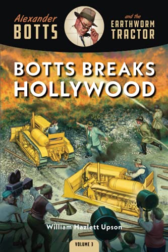 Botts Breaks Hollywood (Alexander Botts and the Earthworm Tractor, Band 3)