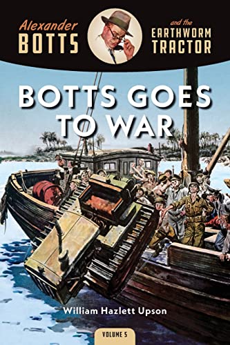 Botts Goes to War: Alexander Botts and the Earthworm Tractor von Octane Press
