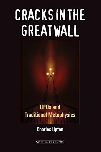 Cracks in the Great Wall: The UFO Phenomenon and Traditional Metaphysics: UFOs and Traditional Metaphysics von Sophia Perennis et Universalis