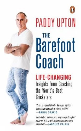 The Barefoot Coach: Life-Changing Insights from Coaching the World's Best Cricketers von Penguin Ebury Press