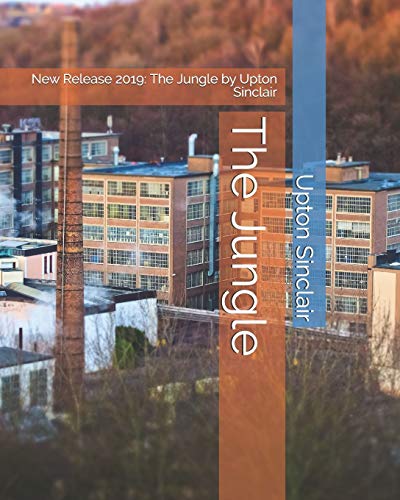 The Jungle: New Release 2019: The Jungle by Upton Sinclair