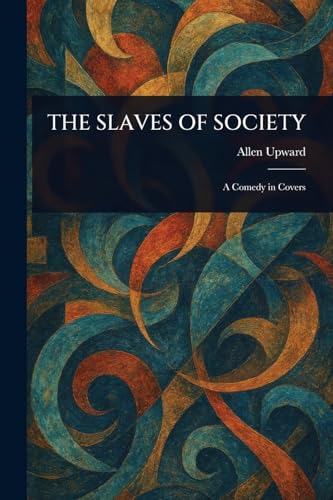 The Slaves of Society von Anson Street Press