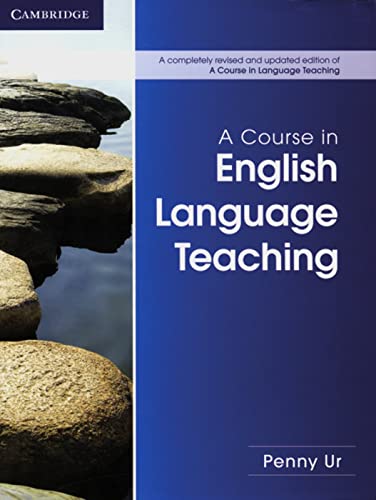 A Course in English Language Teaching: A completely revised and updated edition. Paperback
