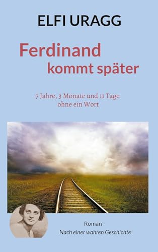 Ferdinand kommt später: 7 Jahre, 3 Monate und 11 Tage ohne ein Wort von BoD – Books on Demand