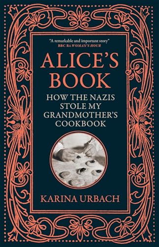 Alice's Book: How the Nazis Stole My Grandmother's Cookbook Alice's Book: How the Nazis Stole My Grandmother's Cookbook