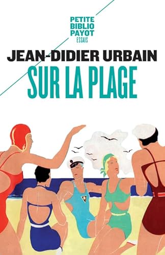Sur la plage: Moeurs et coutumes balnéaires (XIXe-XXe siècles) von PAYOT