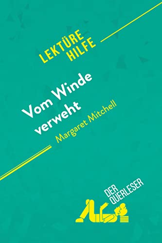 Vom Winde verweht von Margaret Mitchell (Lektürehilfe): Detaillierte Zusammenfassung, Personenanalyse und Interpretation