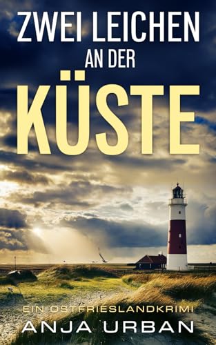Zwei Leichen an der Küste: Ein Ostfrieslandkrimi (Stein und Martens ermitteln in Ostfriesland, Band 8) von Independently published