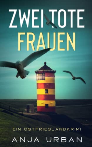 Zwei tote Frauen: Ein Ostfrieslandkrimi