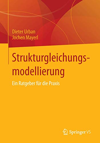 Strukturgleichungsmodellierung: Ein Ratgeber für die Praxis von Springer VS