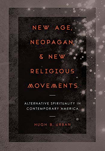 New Age, Neopagan, and New Religious Movements: Alternative Spirituality in Contemporary America von University of California Press