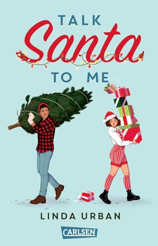 Talk Santa to Me: Warmherzig-witzige YA Rom-Com mit Weihnachtsstimmungsgarantie ab 12 Jahren von Carlsen