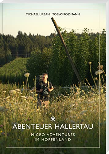Abenteuer Hallertau: Micro Adventures im Hopfenland von KVISTER