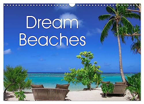 Dream Beaches worldwide (Wall Calendar 2025 DIN A3 landscape), CALVENDO 12 Month Wall Calendar: A journey to the most beautiful beaches all over the globe