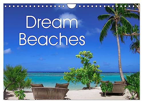 Dream Beaches worldwide (Wall Calendar 2025 DIN A4 landscape), CALVENDO 12 Month Wall Calendar: A journey to the most beautiful beaches all over the globe